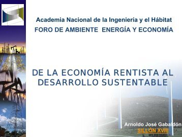 De la EconomÃ­a Rentista al Desarrollo Sustentable, Ing. Arnoldo ...