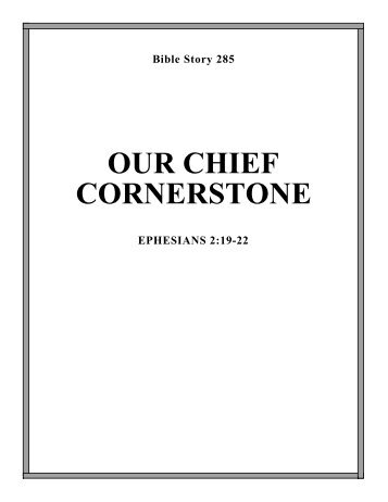 285 Our Chief Cornerstone Ephesians 2:19-22 - Calvary Curriculum