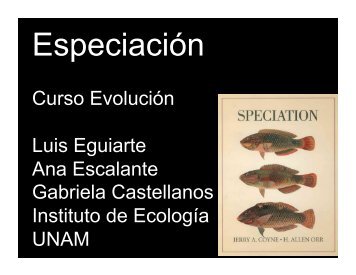 Presentación 16. Especiación - Instituto de Ecología - UNAM
