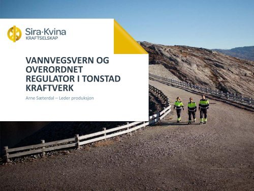 vannvegsvern og overordnet regulator i tonstad ... - Energi Norge