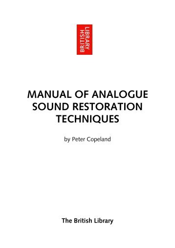 MANUAL OF ANALOGUE SOUND  RESTORATION ... - British Library