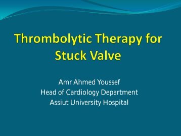 Thrombolytic Therapy for Stuck Valve - cardioegypt2011