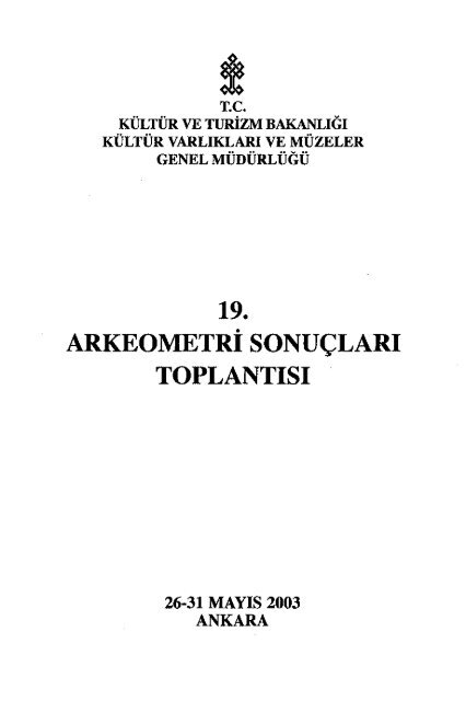 19. Arkeometri SonuÃ§larÄ± ToplantÄ±sÄ± - KÃ¼ltÃ¼r ve Turizm BakanlÄ±ÄÄ±