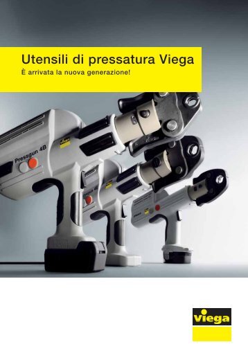 Depliant Utensili di pressatura Viega. Ã arrivata la nuova generazione!