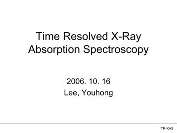 Time Resolved X-Ray Absorption Spectroscopy