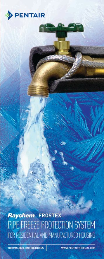 PIPE FREEzE PROTECTION SySTEM - Pentair Thermal Management