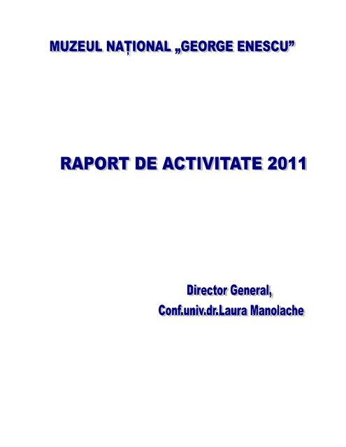 Muzeul ENESCU - Raport de activitate pentru anul 2011 - Ministerul ...