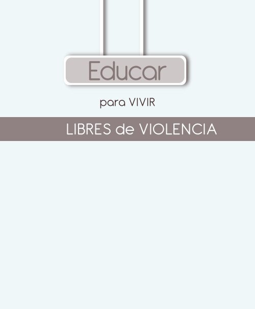 Educar para vivir libres de violencia - Conafe