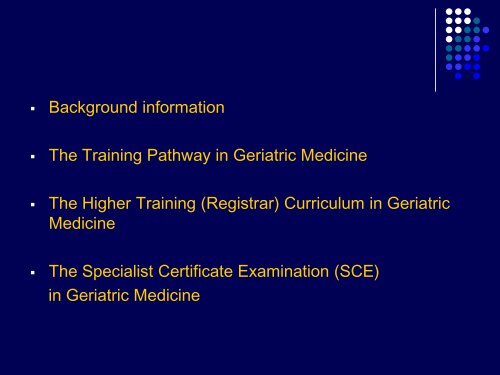 Training in Geriatric Medicine and the Curriculum Dr Oliver J Corrado