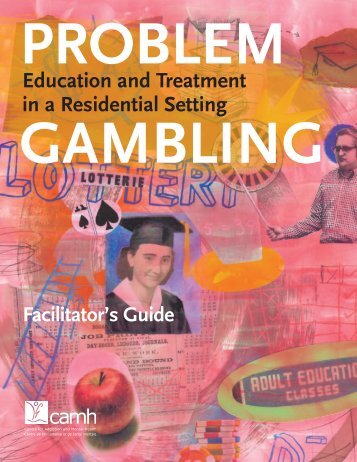 Problem Gambling Education and Treatment in a Residential Setting ...