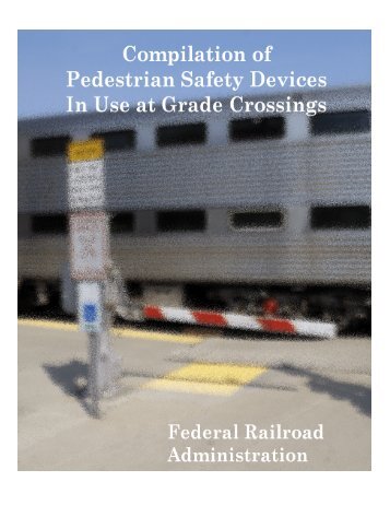 Compilation of Pedestrian Devices In Use At Grade Crossings ...