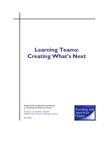 Learning Teams: Creating What's Next - National Commission on ...