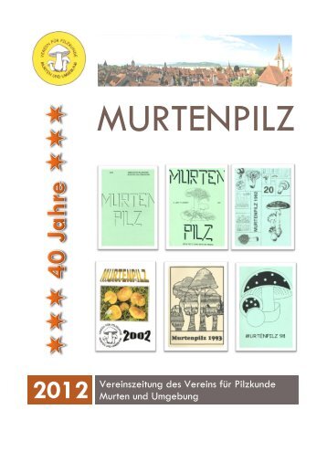 Murtenpilz 2012 als pdf - Verein für Pilzkunde Murten und Umgebung