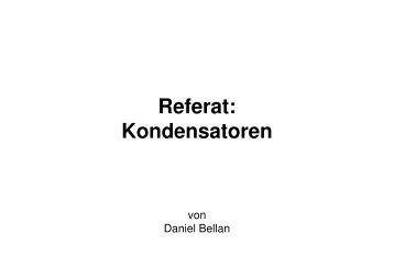 Referat: Kondensatoren - Projektlabor