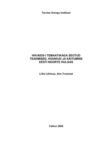 hiv/aids-i temaatikaga seotud teadmised, hoiakud ja käitumine eesti ...