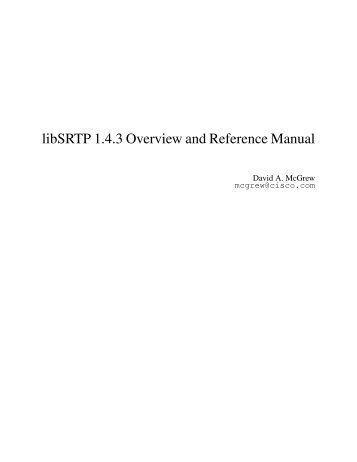 libSRTP 1.4.3 Overview and Reference Manual - SourceForge