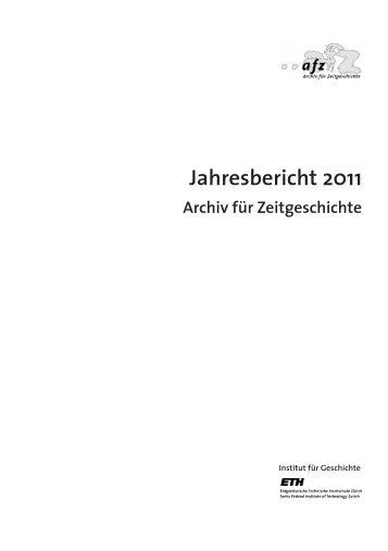 Jahresbericht 2011 - Archiv fÃ¼r Zeitgeschichte der ETH ZÃ¼rich