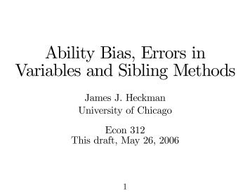 Ability Bias, Errors in Variables and Sibling Methods - Professor ...