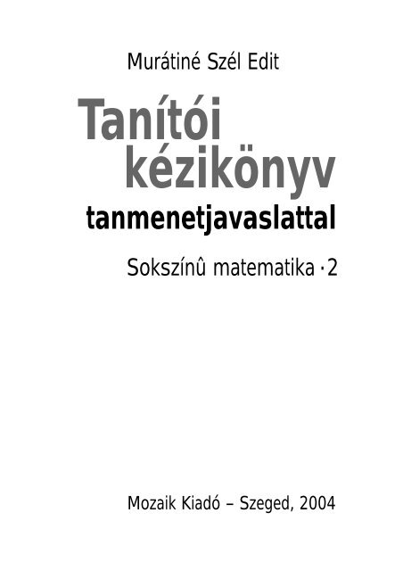 TanÃtÃ³i kÃ©zikÃ¶nyv tanmenetjavaslattal - Mozaik KiadÃ³