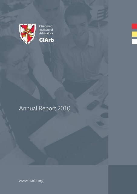 Annual Report 2010 - Chartered Institute of Arbitrators