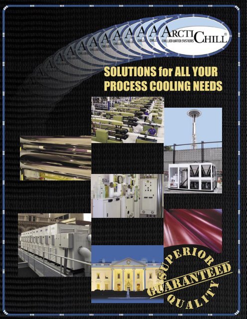 SOLUTIONS for ALL YOUR PROCESS COOLING NEEDS - ArctiChill