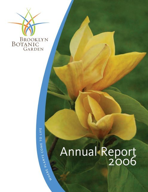 Annual Report 2006 - Brooklyn Botanic Garden
