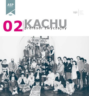 Kachu–profesor zwyczajny - Akademia Sztuk Pięknych w Gdańsku