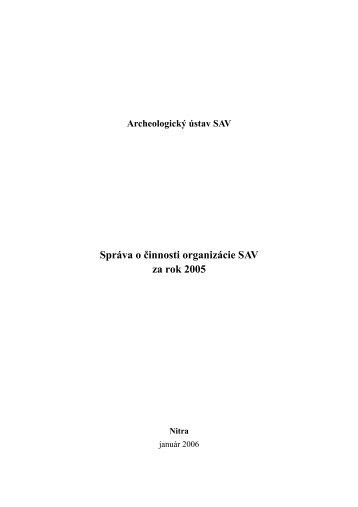 SprÃ¡va o Äinnosti za rok 2005 - ArcheologickÃ½ Ãºstav SAV