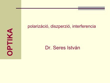 polarizáció, diszperzió, interferencia