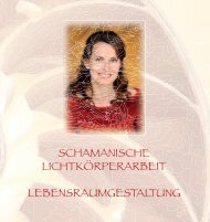 SCHAMANISCHE LICHTKÖRPERARBEIT LEBENSRAUMGESTALTUNG