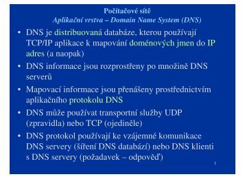 • DNS je distribuovaná databáze, kterou používají TCP/IP ... - eAMOS