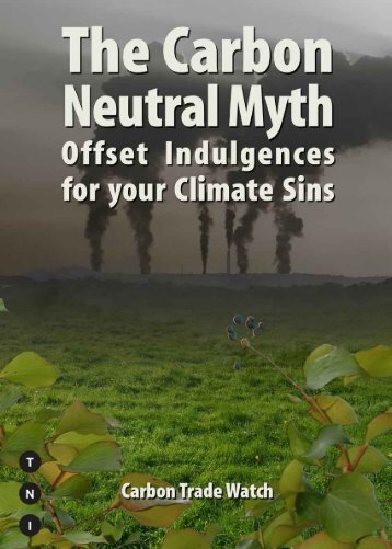 The Carbon Neutral Myth (PDF) - Carbon Trade Watch