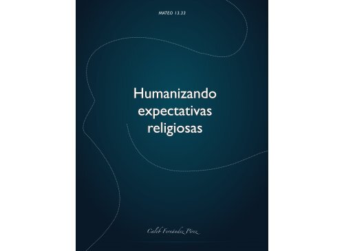 Humanizando expectativas religiosas - Iglesia Presbiteriana de ...