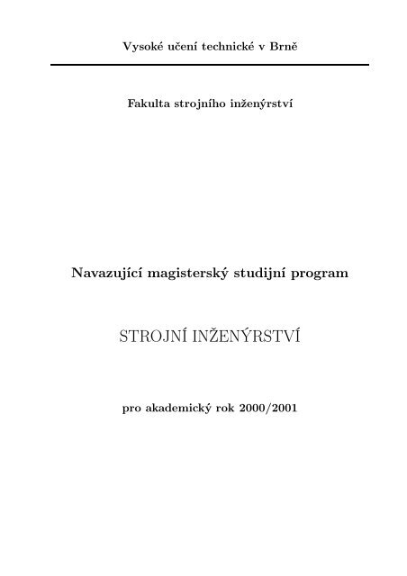 2000/01 - Fakulta strojnÃ­ho inÅ¾enÃ½rstvÃ­ - VysokÃ© uÄenÃ­ technickÃ© v BrnÄ