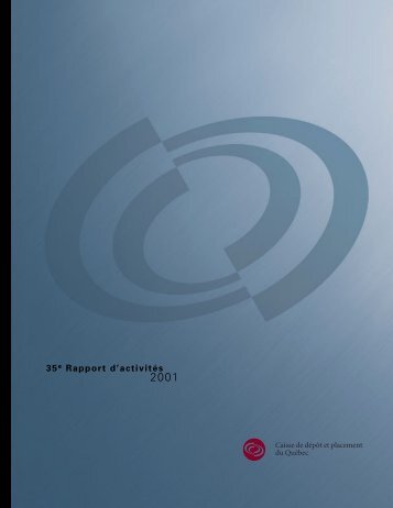 Trente-cinquiÃ¨me Rapport d'activitÃ©s 2001 - Caisse de dÃ©pÃ´t et ...