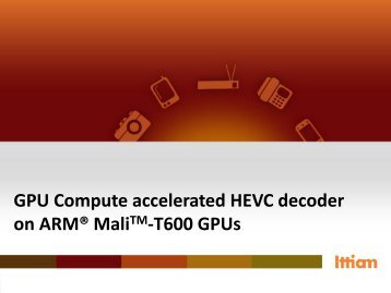 GPU Compute accelerated HEVC decoder on ARMÂ® MaliTM-T600 ...