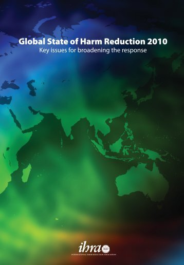 The global state of harm reduction 2010: Key issues for broadening ...