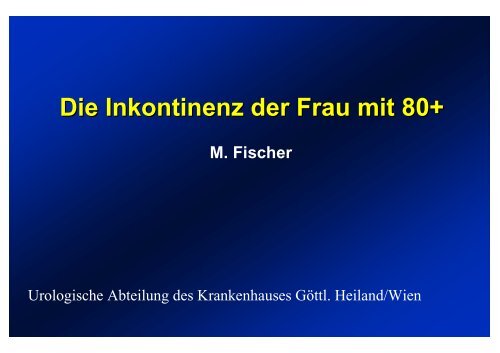 Die Inkontinenz der Frau mit 80+ - oeggerimed.at