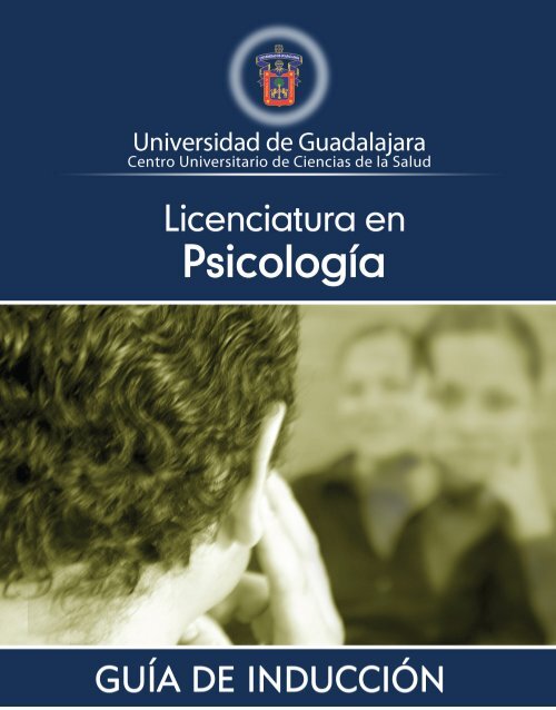 Licenciatura en PsicologÃ­a - Centro Universitario de Ciencias de la ...