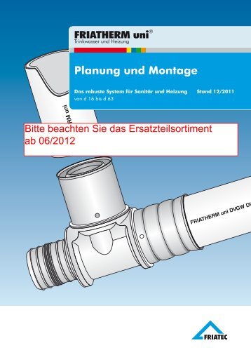 FRIATHERM uni Planung und Montage 12-2011 - Friatec AG