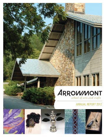 view or download Arrowmont's 2012 Annual Report.