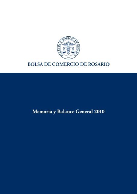 Memoria y Balance General 2010 - Bolsa de Comercio de Rosario
