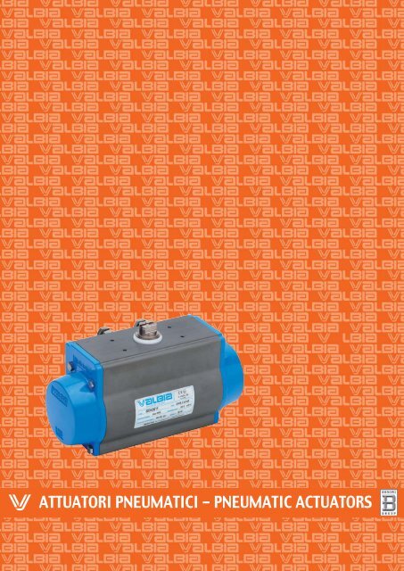 ATTUATORI PNEUMATICI - PNEUMATIC ACTUATORS - Valbia.com