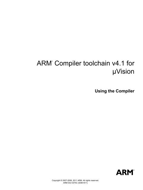 ARM Compiler toolchain v4.1 for ÂµVision Using the Compiler