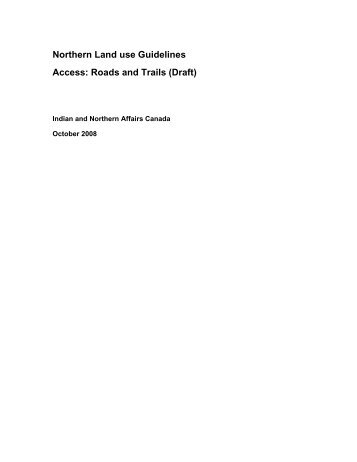 Northern Land use Guidelines Access: Roads and Trails (Draft)