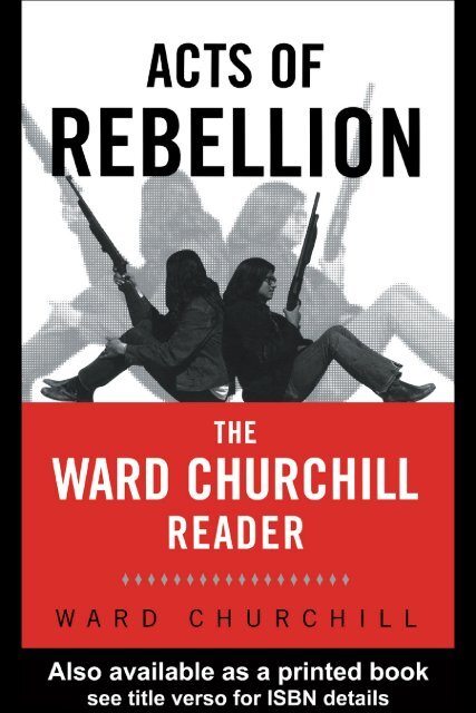 Ward Churchill - Acts of Rebellion - The Ward Churchill Reader