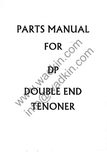 Wadkin DP Double End Tenoner Manual and Parts List