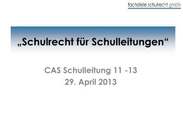 CAS Schulleitung PHSG Schule & Recht 2013 - Schulrecht