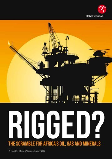 RIGGED The Scramble for Africa's oil, gas and minerals 