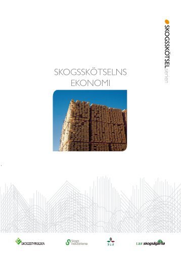 SkogsskÃ¶tselns ekonomi, 70 sidor (pdf 1 Mb) - Skogsstyrelsen